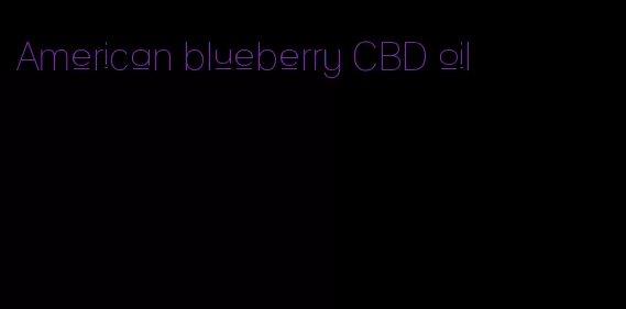 American blueberry CBD oil