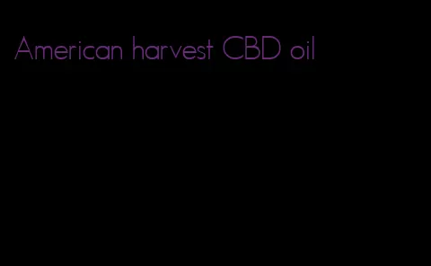 American harvest CBD oil