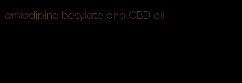 amlodipine besylate and CBD oil