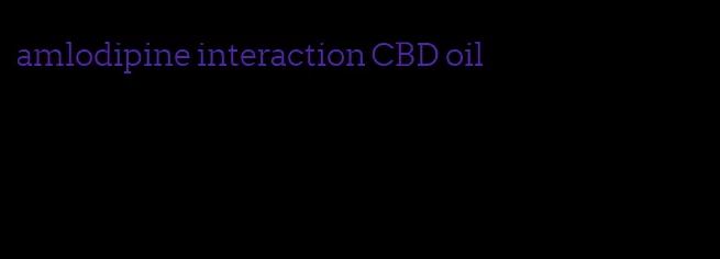 amlodipine interaction CBD oil