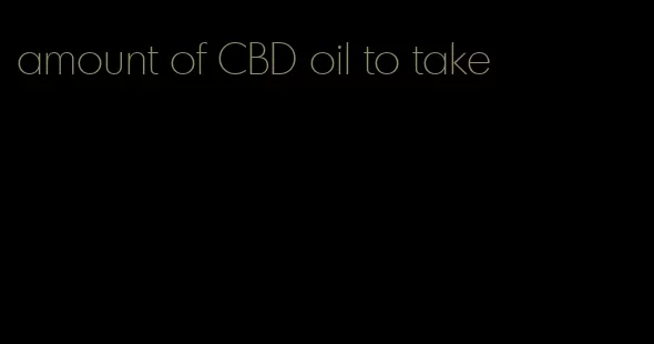 amount of CBD oil to take