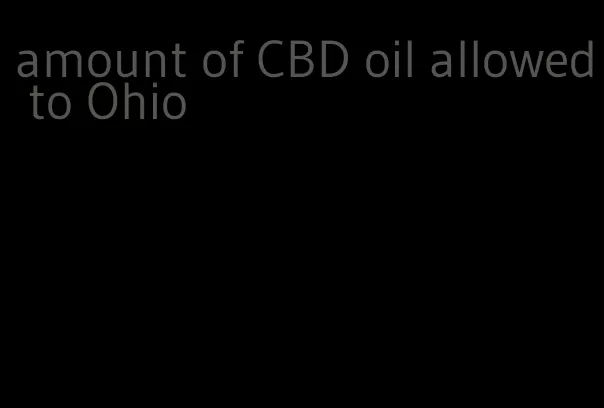 amount of CBD oil allowed to Ohio