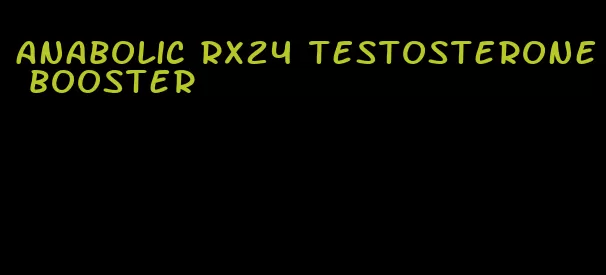 anabolic rx24 testosterone booster