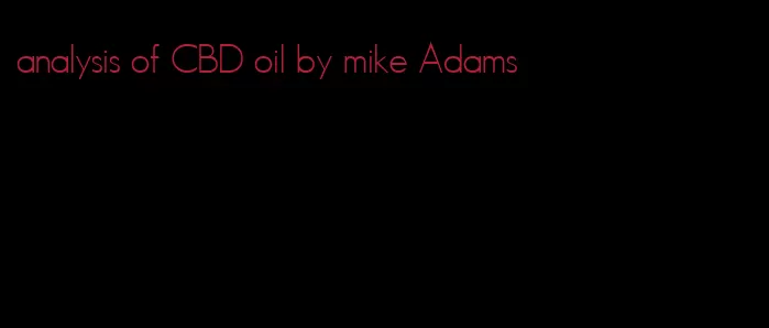 analysis of CBD oil by mike Adams