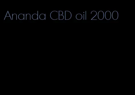 Ananda CBD oil 2000