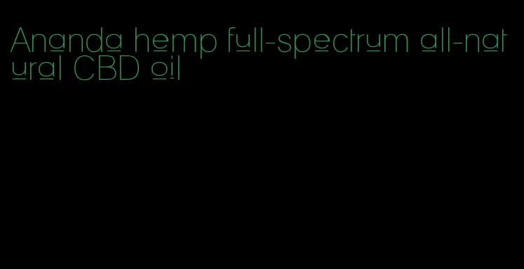 Ananda hemp full-spectrum all-natural CBD oil