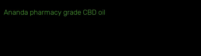 Ananda pharmacy grade CBD oil