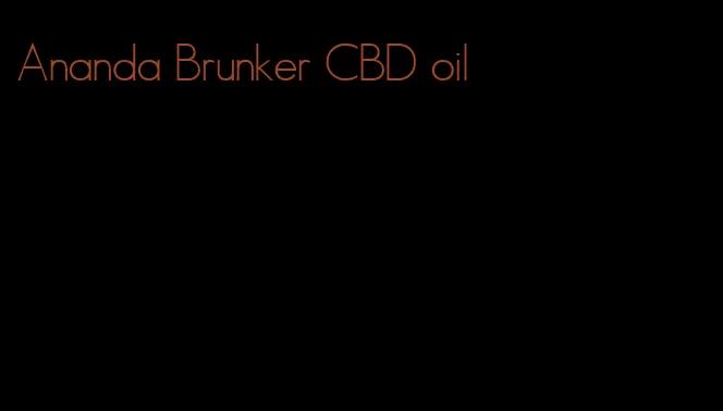 Ananda Brunker CBD oil