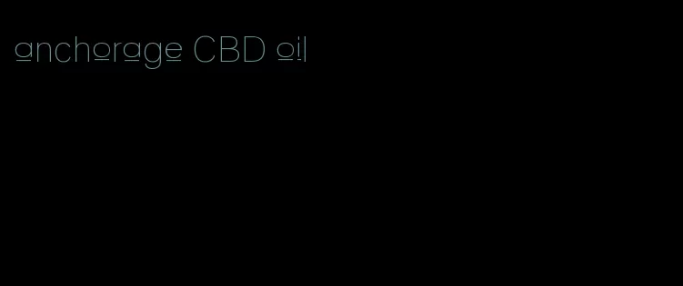 anchorage CBD oil