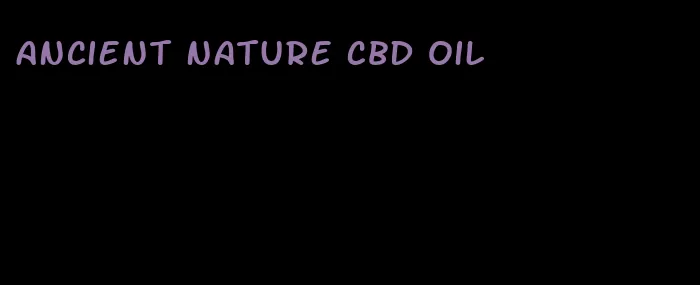 ancient nature CBD oil