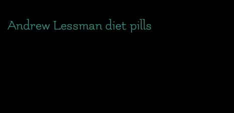 Andrew Lessman diet pills