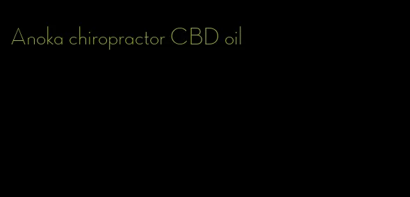 Anoka chiropractor CBD oil