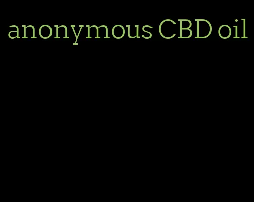 anonymous CBD oil