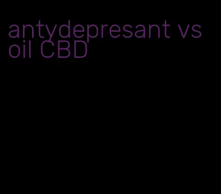 antydepresant vs oil CBD