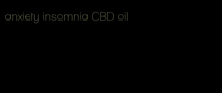 anxiety insomnia CBD oil