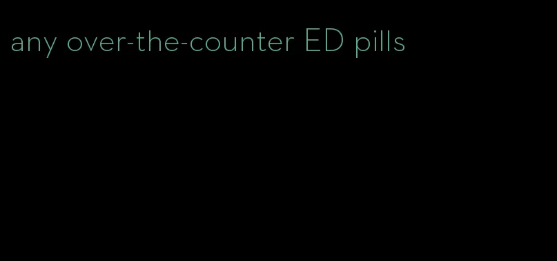 any over-the-counter ED pills