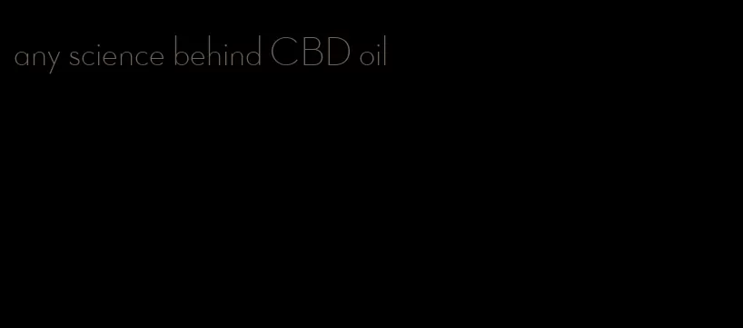 any science behind CBD oil