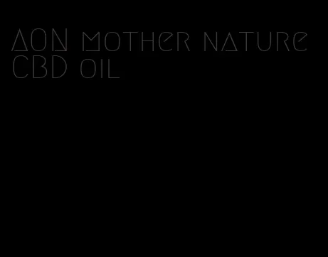 AON mother nature CBD oil