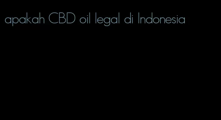 apakah CBD oil legal di Indonesia