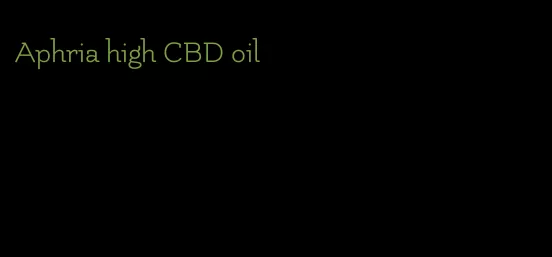 Aphria high CBD oil