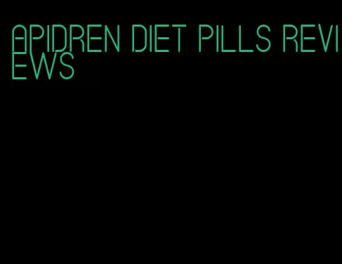 apidren diet pills reviews