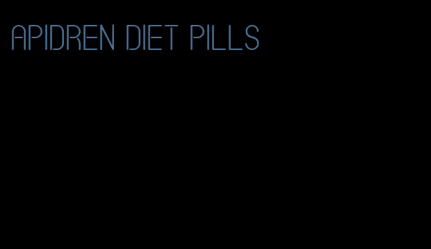 apidren diet pills