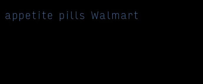 appetite pills Walmart