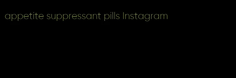 appetite suppressant pills Instagram