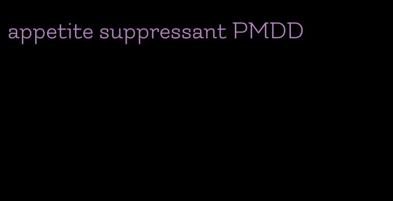 appetite suppressant PMDD