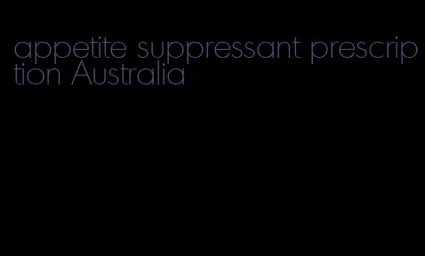 appetite suppressant prescription Australia