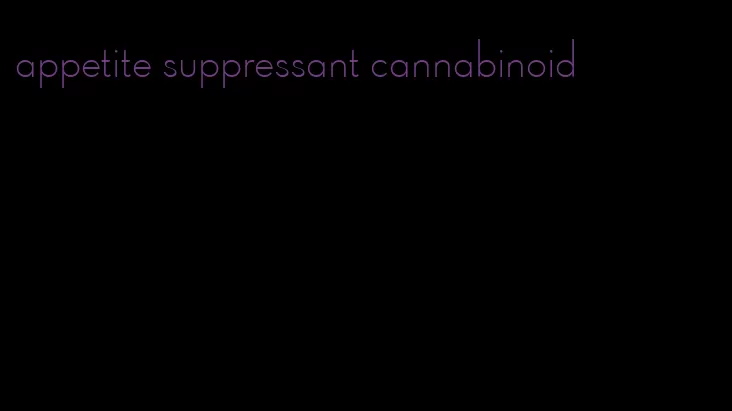 appetite suppressant cannabinoid