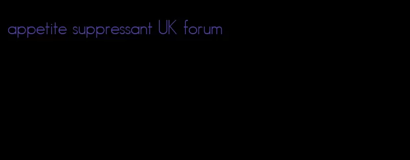 appetite suppressant UK forum