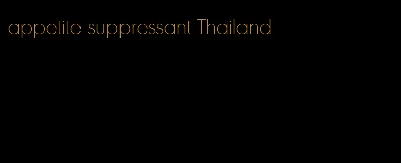 appetite suppressant Thailand