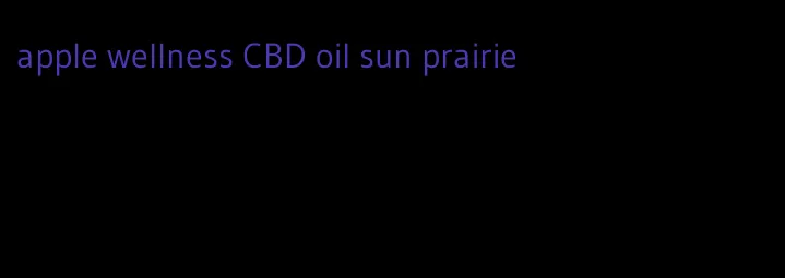 apple wellness CBD oil sun prairie