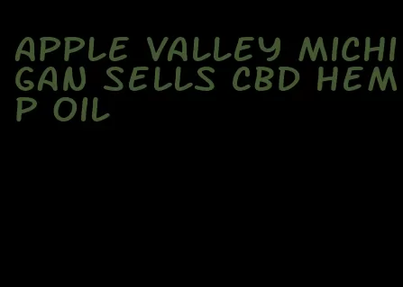 apple valley Michigan sells CBD hemp oil