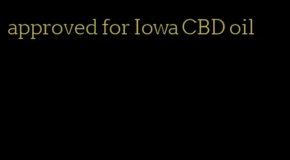 approved for Iowa CBD oil