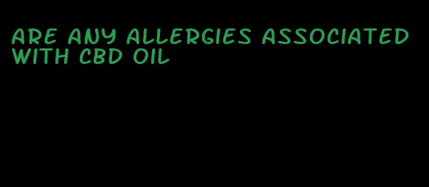 are any allergies associated with CBD oil