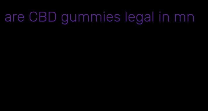 are CBD gummies legal in mn