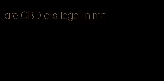 are CBD oils legal in mn