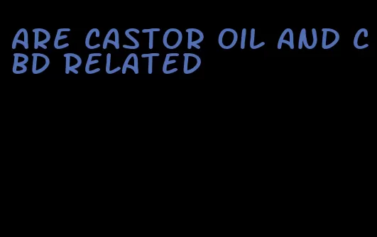 are castor oil and CBD related