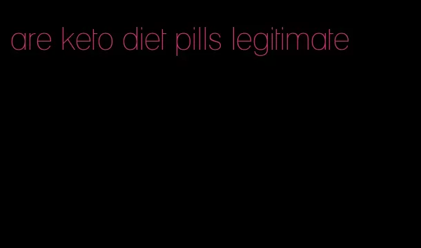 are keto diet pills legitimate