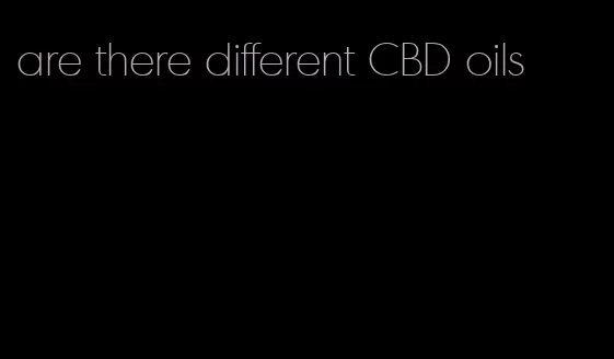 are there different CBD oils