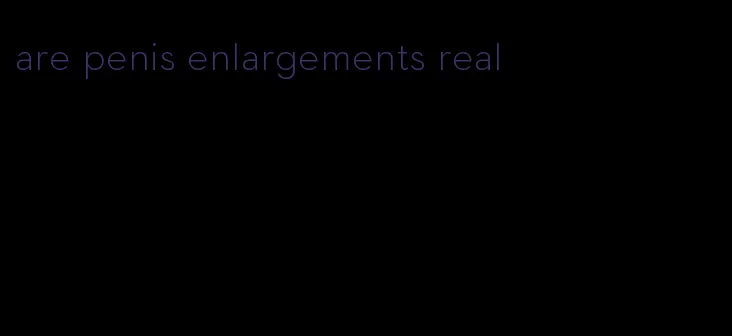 are penis enlargements real