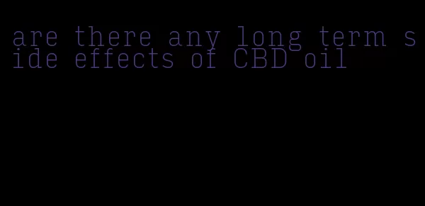 are there any long term side effects of CBD oil