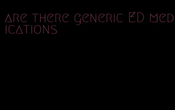 are there generic ED medications