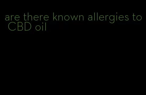 are there known allergies to CBD oil