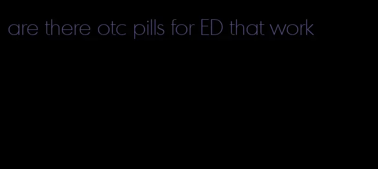 are there otc pills for ED that work