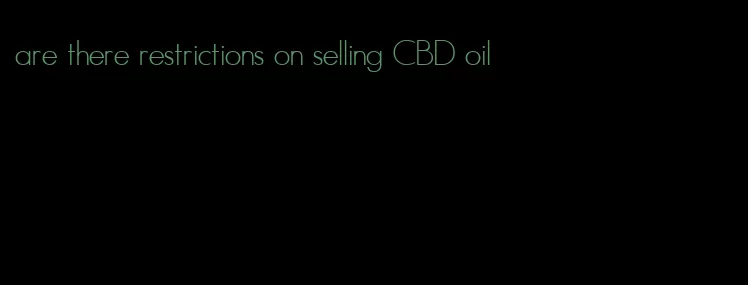 are there restrictions on selling CBD oil