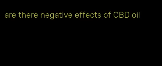 are there negative effects of CBD oil