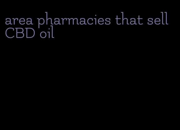 area pharmacies that sell CBD oil